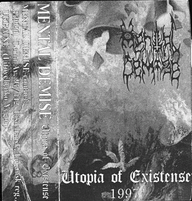 Mental Demise : Utopia of Existence